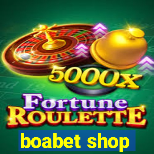 boabet shop